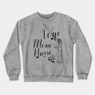 Wife,mom,nurse, Crewneck Sweatshirt